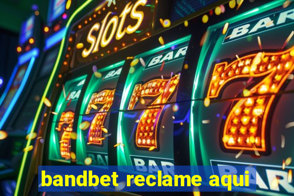 bandbet reclame aqui